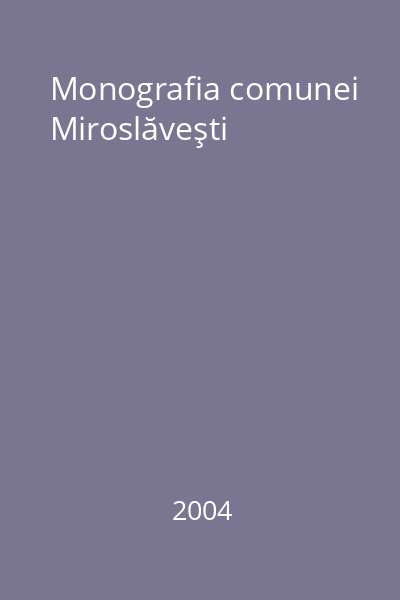 Monografia comunei Miroslăveşti