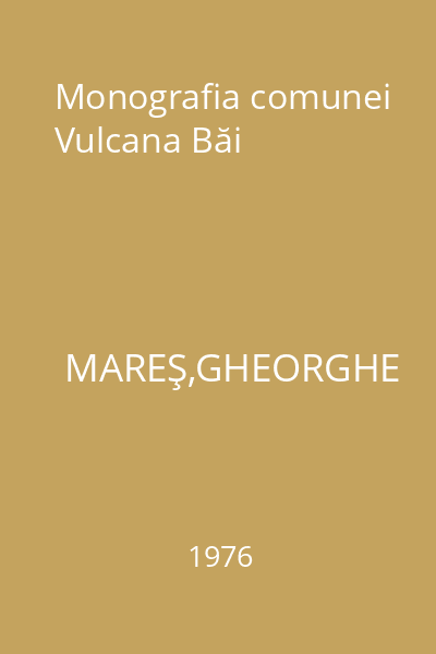 Monografia comunei Vulcana Băi
