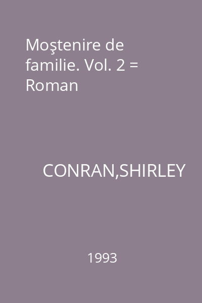 Moştenire de familie. Vol. 2 = Roman
