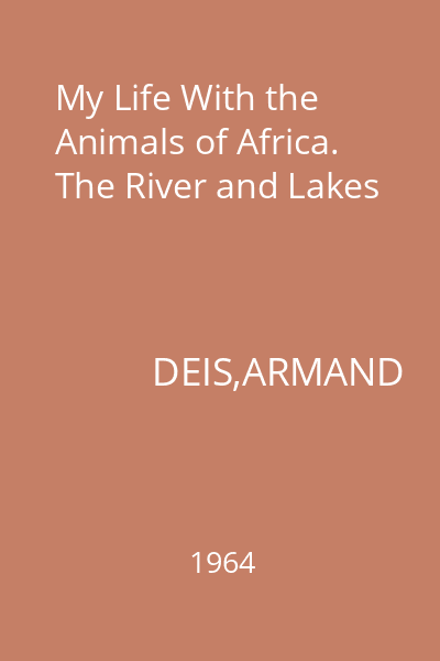 My Life With the Animals of Africa. The River and Lakes