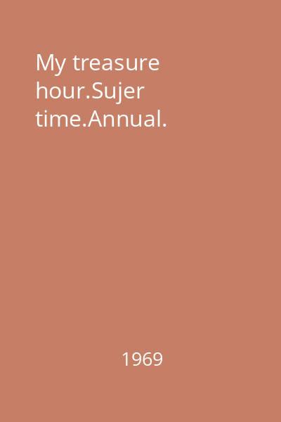 My treasure hour.Sujer time.Annual.