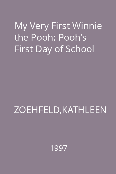 My Very First Winnie the Pooh: Pooh's First Day of School