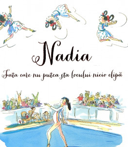 Nadia: Fata care nu putea sta locului nicio clipă