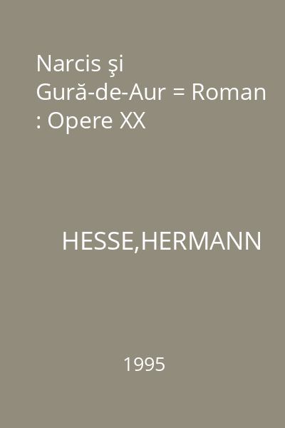 Narcis şi Gură-de-Aur = Roman : Opere XX