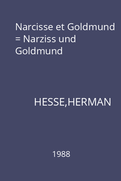 Narcisse et Goldmund = Narziss und Goldmund