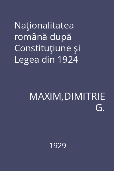 Naţionalitatea română după Constituţiune şi Legea din 1924