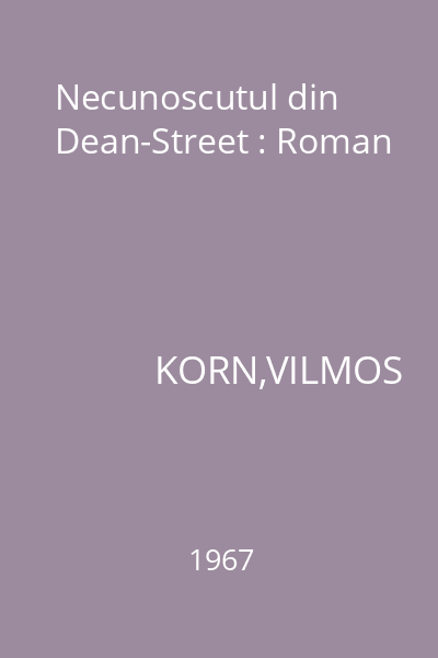 Necunoscutul din Dean-Street : Roman