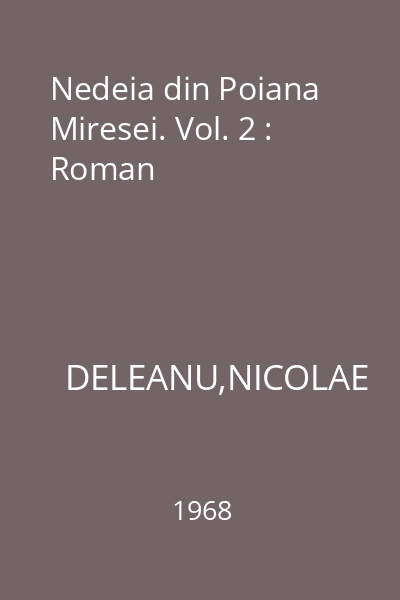 Nedeia din Poiana Miresei. Vol. 2 : Roman