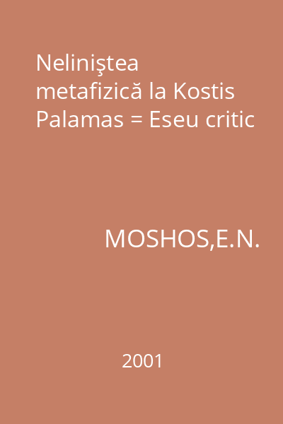 Neliniştea metafizică la Kostis Palamas = Eseu critic