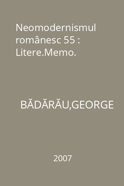 Neomodernismul românesc 55 : Litere.Memo.