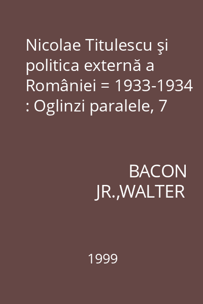 Nicolae Titulescu şi politica externă a României = 1933-1934 : Oglinzi paralele, 7