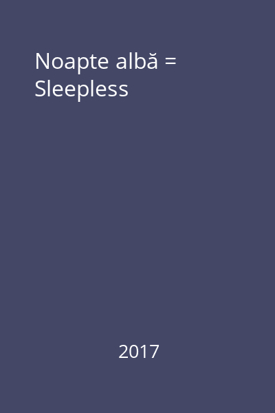 Noapte albă = Sleepless