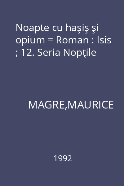 Noapte cu haşiş şi opium = Roman : Isis ; 12. Seria Nopţile