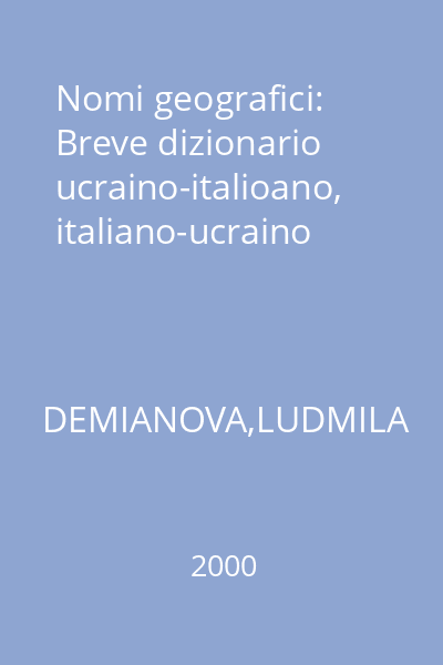 Nomi geografici: Breve dizionario ucraino-italioano, italiano-ucraino