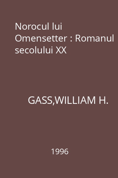 Norocul lui Omensetter : Romanul secolului XX
