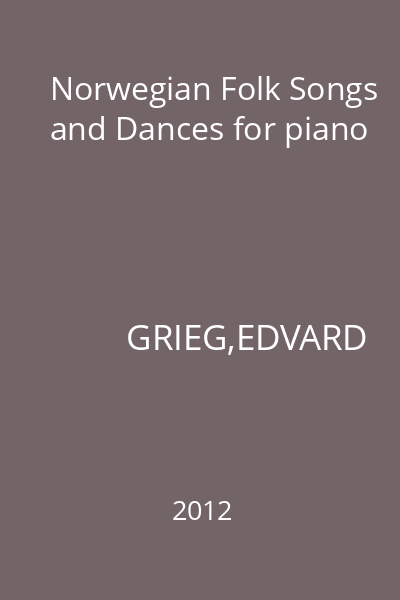 Norwegian Folk Songs and Dances for piano