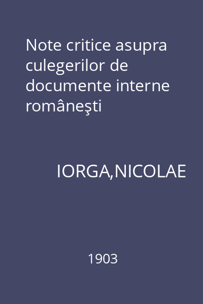 Note critice asupra culegerilor de documente interne româneşti