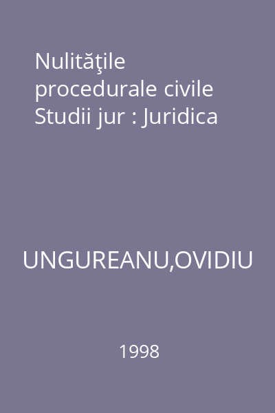 Nulităţile procedurale civile Studii jur : Juridica