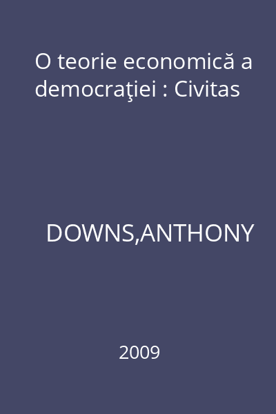 O teorie economică a democraţiei : Civitas