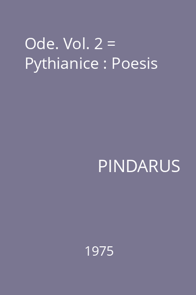 Ode. Vol. 2 = Pythianice : Poesis