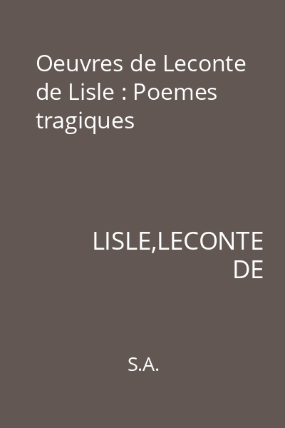 Oeuvres de Leconte de Lisle : Poemes tragiques