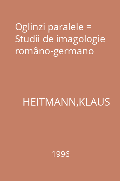 Oglinzi paralele = Studii de imagologie româno-germano