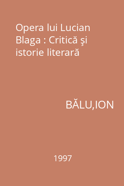 Opera lui Lucian Blaga : Critică şi istorie literară