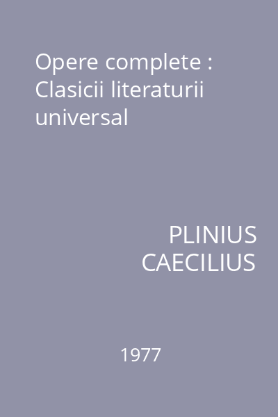 Opere complete : Clasicii literaturii universal