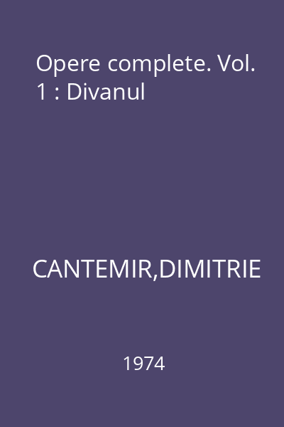 Opere complete. Vol. 1 : Divanul
