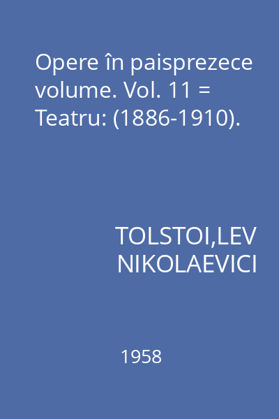 Opere în paisprezece volume. Vol. 11 = Teatru: (1886-1910).