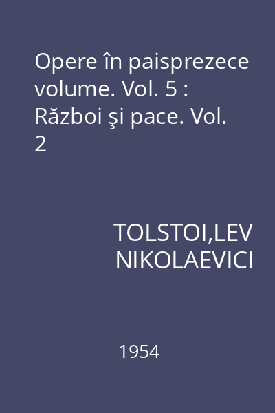 Opere în paisprezece volume. Vol. 5 : Război şi pace. Vol. 2