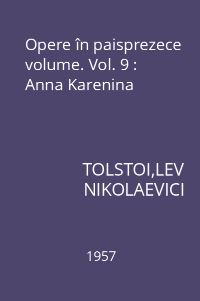 Opere în paisprezece volume. Vol. 9 : Anna Karenina