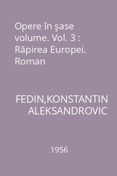 Opere în şase volume. Vol. 3 : Răpirea Europei. Roman