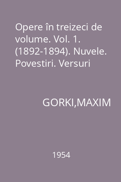 Opere în treizeci de volume. Vol. 1. (1892-1894). Nuvele. Povestiri. Versuri