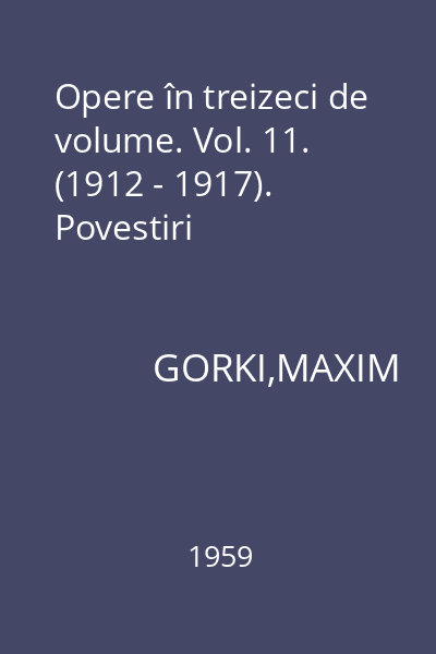 Opere în treizeci de volume. Vol. 11. (1912 - 1917). Povestiri