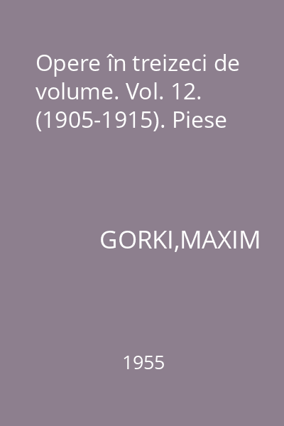 Opere în treizeci de volume. Vol. 12. (1905-1915). Piese