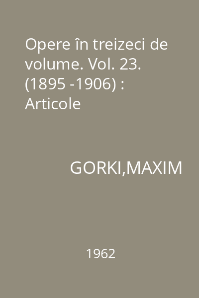 Opere în treizeci de volume. Vol. 23. (1895 -1906) : Articole