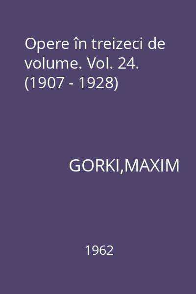 Opere în treizeci de volume. Vol. 24. (1907 - 1928)