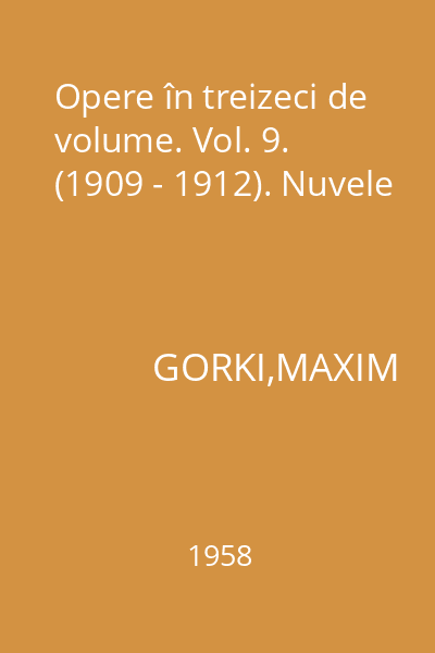 Opere în treizeci de volume. Vol. 9. (1909 - 1912). Nuvele