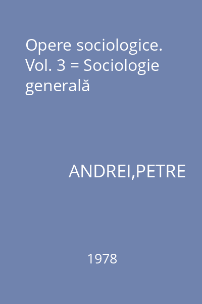 Opere sociologice. Vol. 3 = Sociologie generală