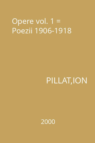 Opere vol. 1 = Poezii 1906-1918