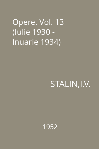 Opere. Vol. 13 (Iulie 1930 - Inuarie 1934)
