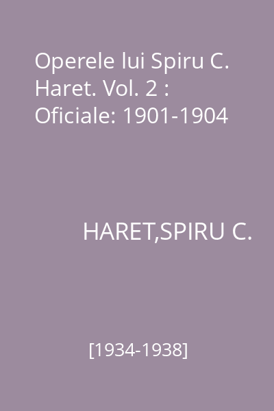 Operele lui Spiru C. Haret. Vol. 2 : Oficiale: 1901-1904