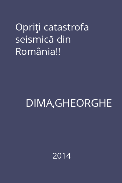 Opriţi catastrofa seismică din România!!