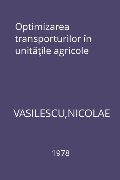 Optimizarea transporturilor în unităţile agricole
