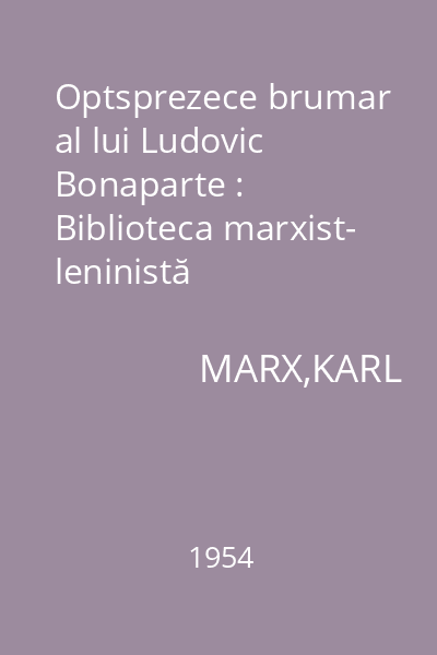 Optsprezece brumar al lui Ludovic Bonaparte : Biblioteca marxist- leninistă