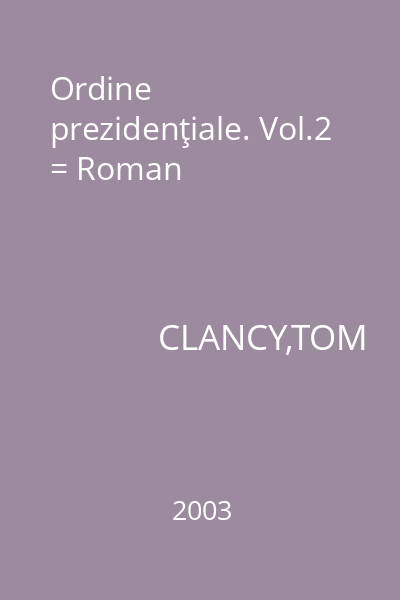 Ordine prezidenţiale. Vol.2 = Roman