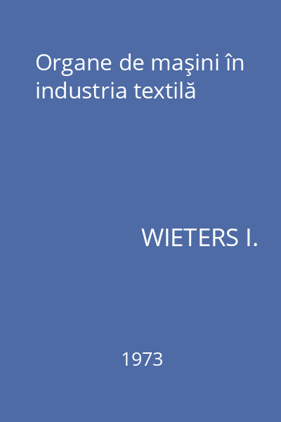 Organe de maşini în industria textilă