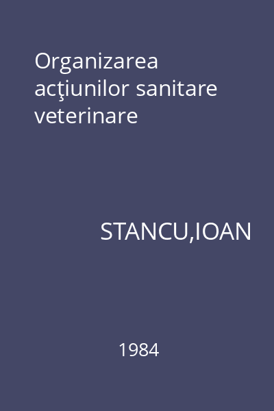 Organizarea acţiunilor sanitare veterinare