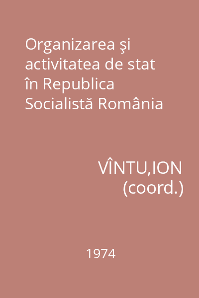 Organizarea şi activitatea de stat în Republica Socialistă România